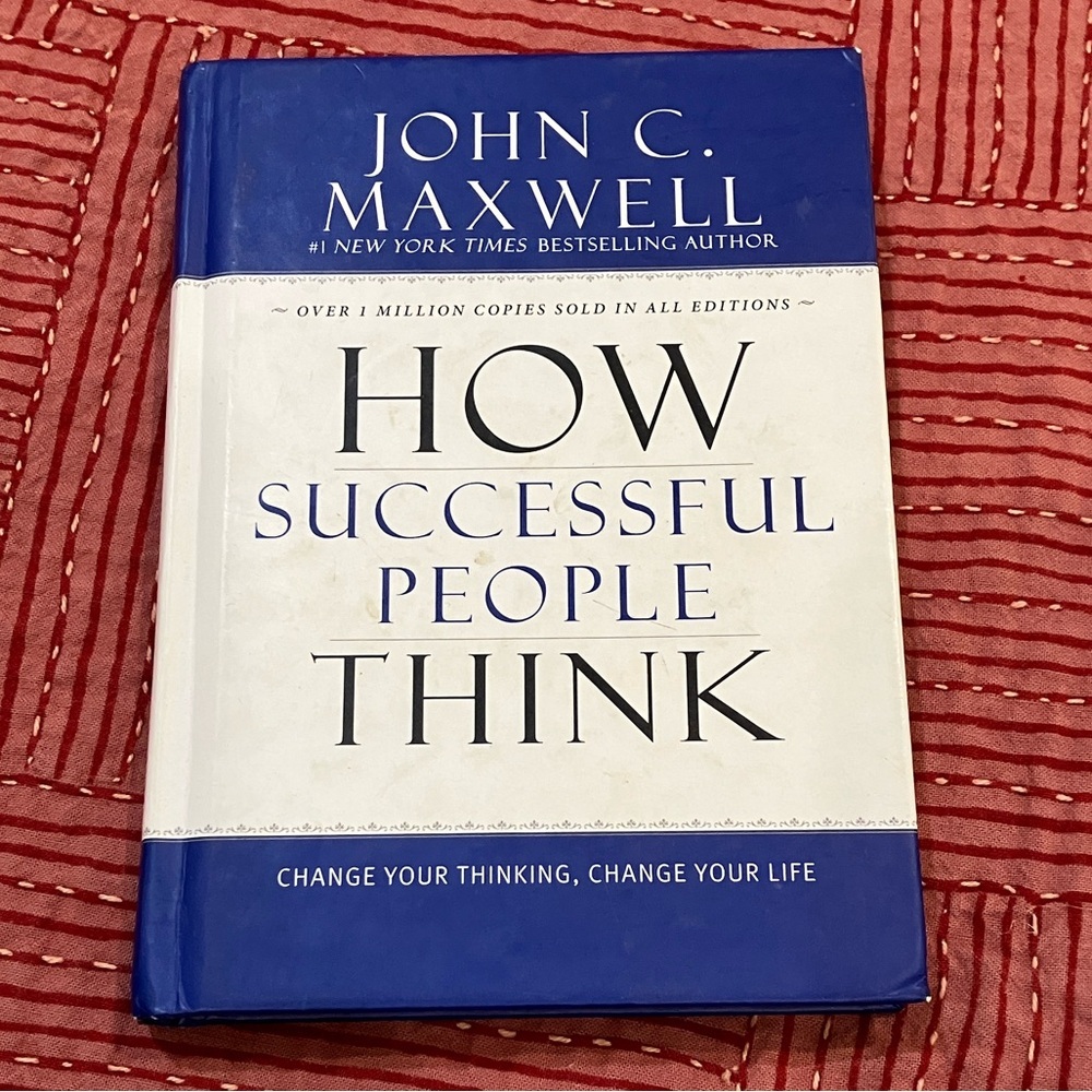 John C. Maxwell : How successful people think